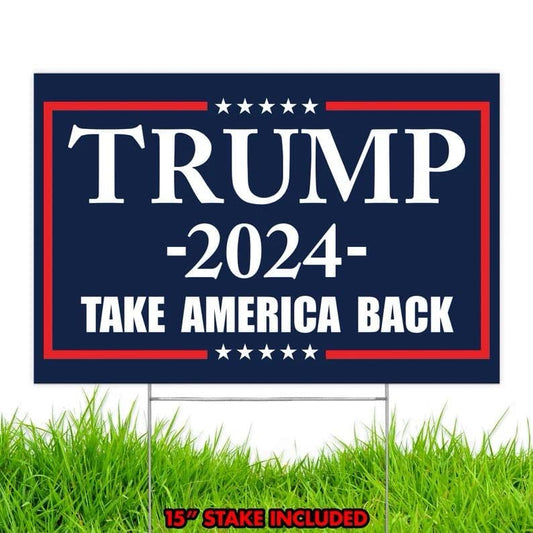 Trump 2024 Take America Back Yard Sign