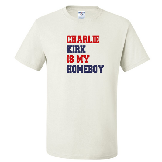 Charlie Kirk Is my Homeboy T Shirt Long Sleeve or Hoodie