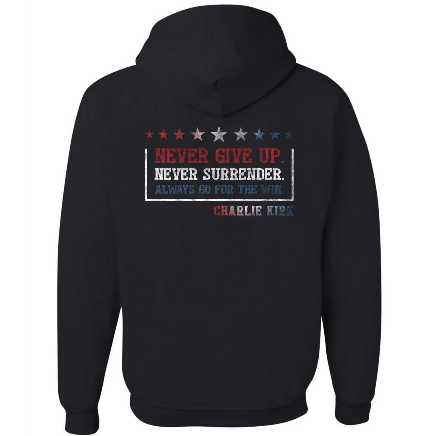 Charlie Kirk Never Give Up T Shirt Long Sleeve or Hoodie