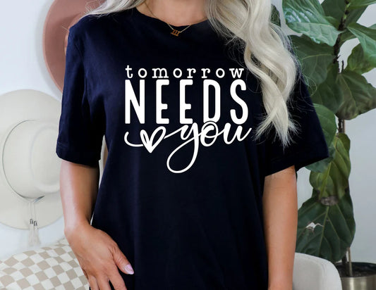 Tomorrow Needs You