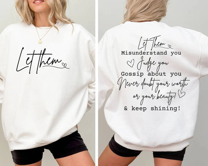 Let Them T Shirt Crewneck or Hoodie