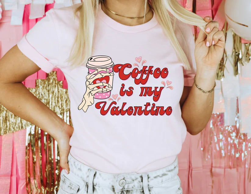 "Coffee is my Valentine" Valentines Top